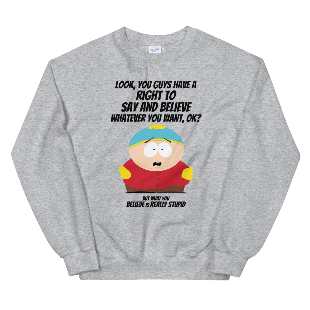 South Park Cartman What You Believe Fleece Crewneck Sweatshirt